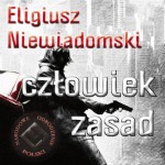 Eligiusz Niewiadomski – człowiek zasad