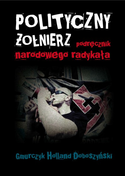 polityczny-zolnierz-podrecznik-narodowego-radykala