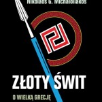 Nikolaos Michaloliakos – „Złoty Świt. O Wielką Grecję w Wolnej Europie”