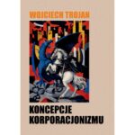 Koncepcje korporacjonizmu (wydanie rozszerzone)